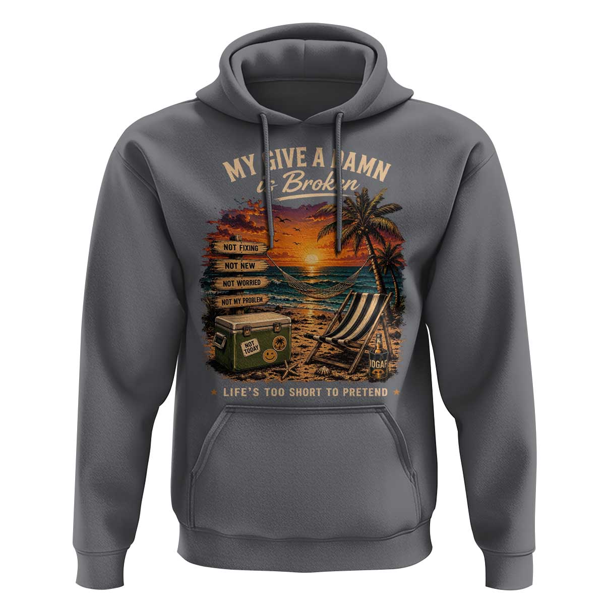 My Give A Damn is Broken Lifes Too Short to Pretend Hoodie Funny Old Man Quote