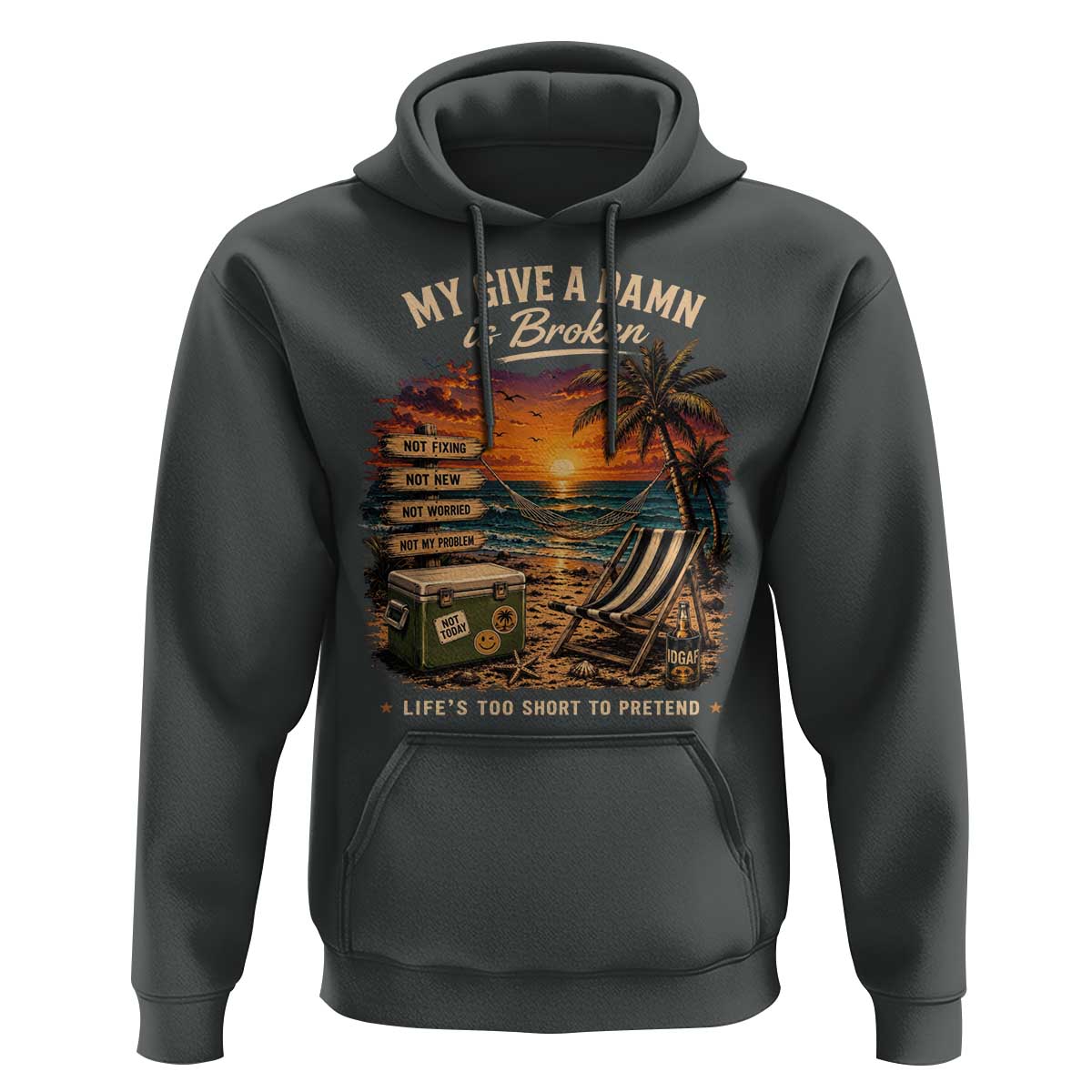 My Give A Damn is Broken Lifes Too Short to Pretend Hoodie Funny Old Man Quote