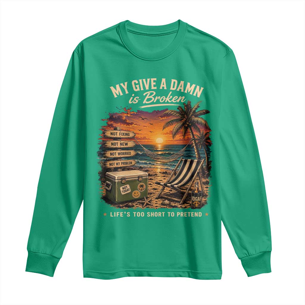 My Give A Damn is Broken Lifes Too Short to Pretend Long Sleeve Shirt Funny Old Man Quote