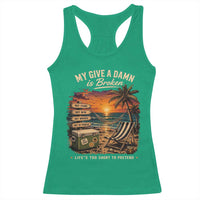 My Give A Damn is Broken Lifes Too Short to Pretend Racerback Tank Top Funny Old Man Quote