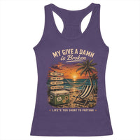 My Give A Damn is Broken Lifes Too Short to Pretend Racerback Tank Top Funny Old Man Quote