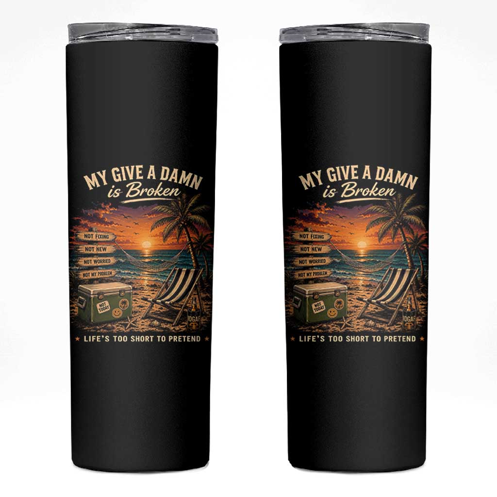 My Give A Damn is Broken Lifes Too Short to Pretend Skinny Tumbler Funny Old Man Quote