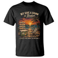 My Give A Damn is Broken Lifes Too Short to Pretend T Shirt Funny Old Man Quote