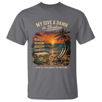 My Give A Damn is Broken Lifes Too Short to Pretend T Shirt Funny Old Man Quote