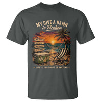 My Give A Damn is Broken Lifes Too Short to Pretend T Shirt Funny Old Man Quote
