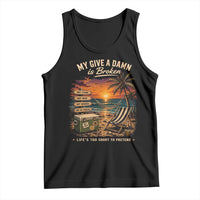 My Give A Damn is Broken Lifes Too Short to Pretend Tank Top Funny Old Man Quote