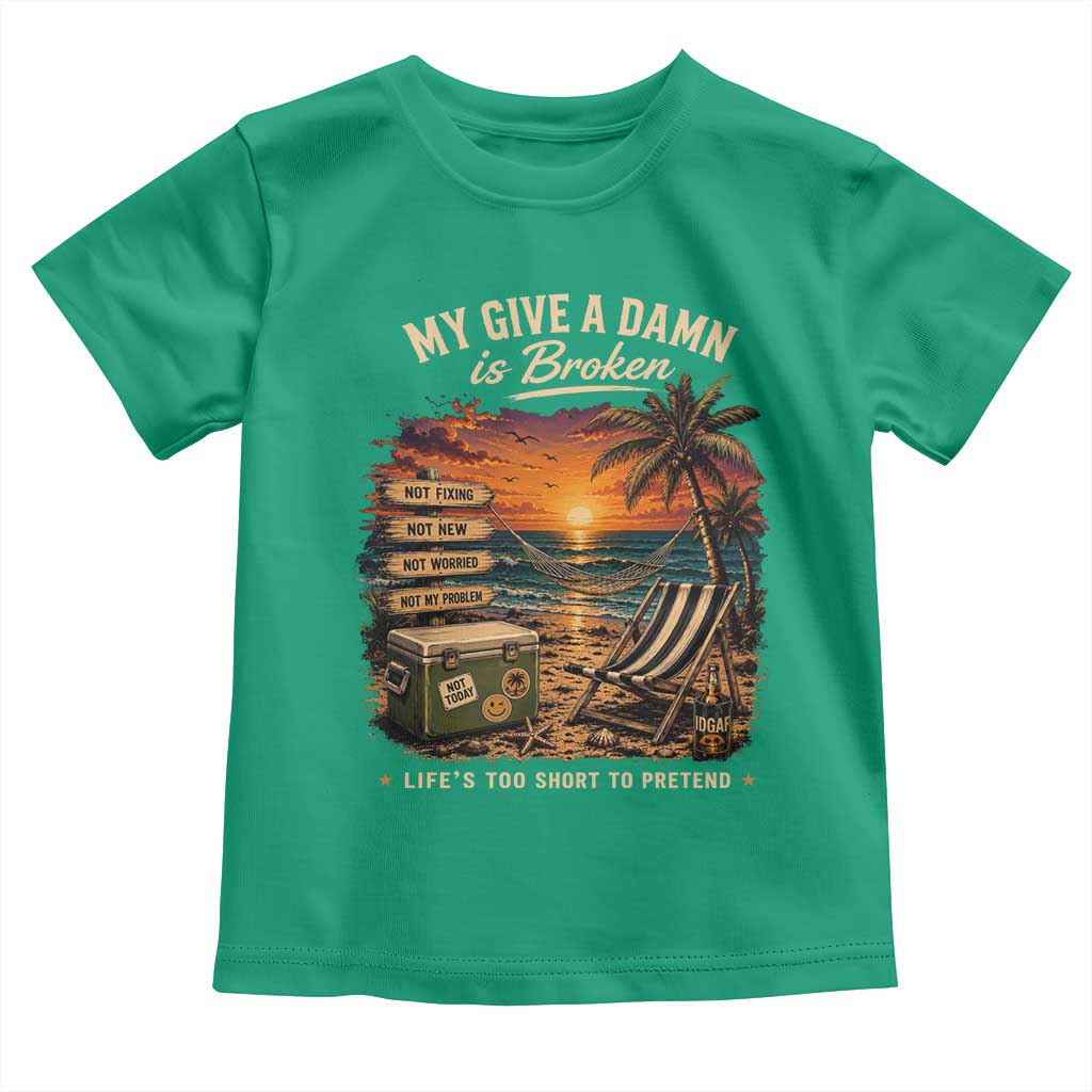 My Give A Damn is Broken Lifes Too Short to Pretend Toddler T Shirt Funny Old Man Quote