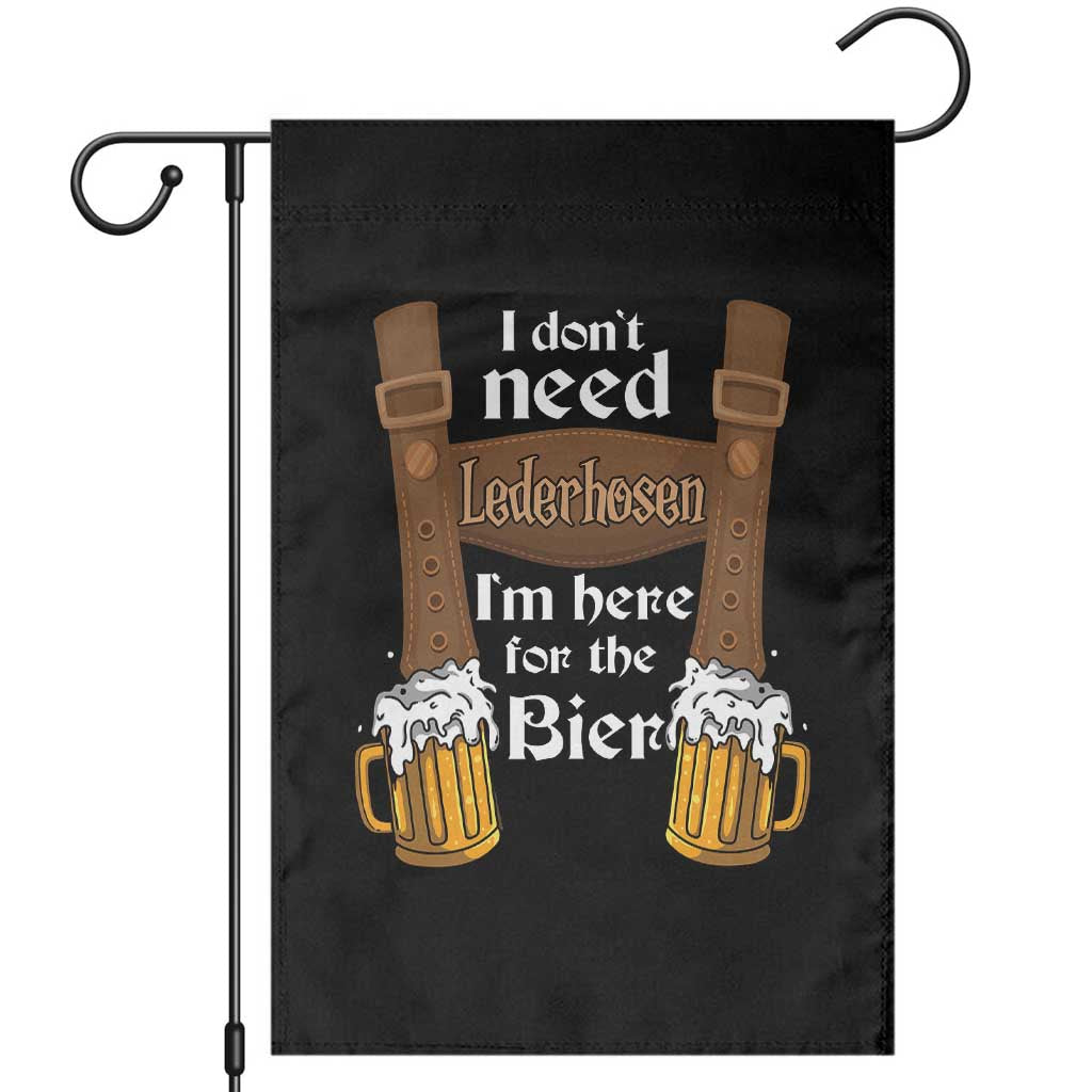 Oktoberfest Garden Flag I Don't Need Lederhosen I'm Here For The Bier - Wonder Print Shop