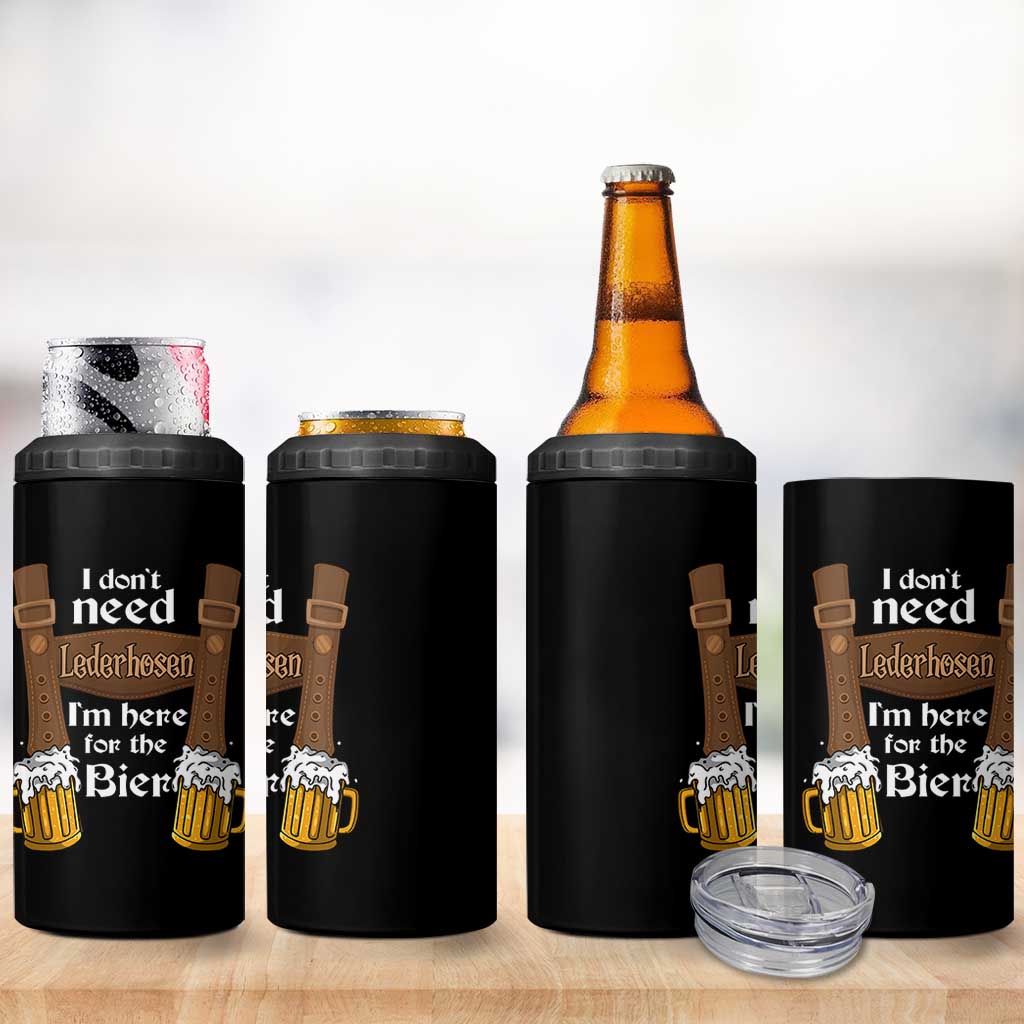 Oktoberfest 4 in 1 Can Cooler Tumbler I Don't Need Lederhosen I'm Here For The Bier - Wonder Print Shop