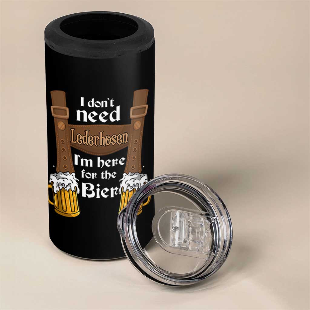 Oktoberfest 4 in 1 Can Cooler Tumbler I Don't Need Lederhosen I'm Here For The Bier - Wonder Print Shop