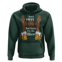 Oktoberfest Hoodie I Don't Need Lederhosen I'm Here For The Bier - Wonder Print Shop