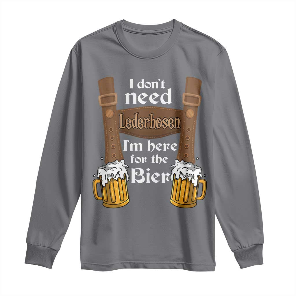 Oktoberfest Long Sleeve Shirt I Don't Need Lederhosen I'm Here For The Bier - Wonder Print Shop