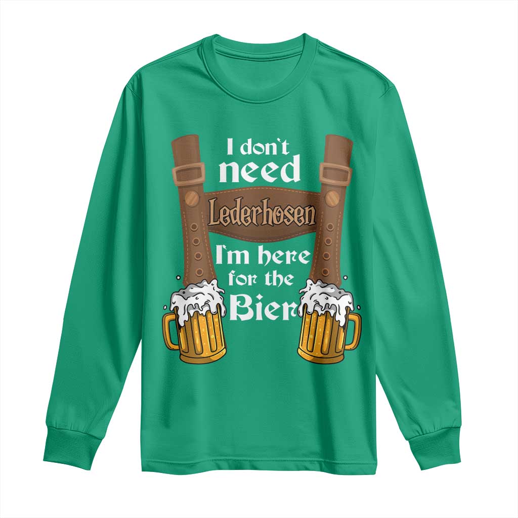 Oktoberfest Long Sleeve Shirt I Don't Need Lederhosen I'm Here For The Bier - Wonder Print Shop