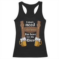 Oktoberfest Racerback Tank Top I Don't Need Lederhosen I'm Here For The Bier - Wonder Print Shop
