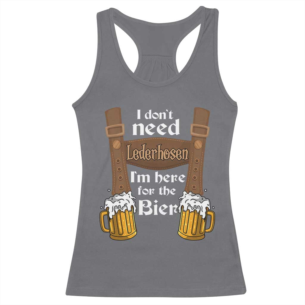 Oktoberfest Racerback Tank Top I Don't Need Lederhosen I'm Here For The Bier - Wonder Print Shop