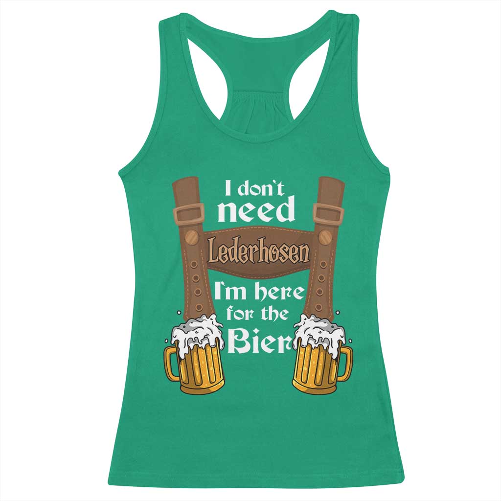 Oktoberfest Racerback Tank Top I Don't Need Lederhosen I'm Here For The Bier - Wonder Print Shop