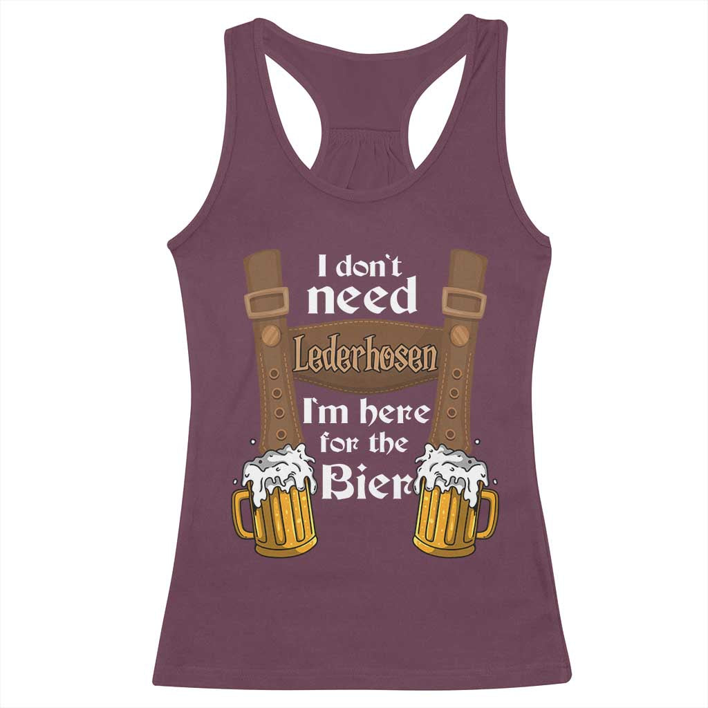 Oktoberfest Racerback Tank Top I Don't Need Lederhosen I'm Here For The Bier - Wonder Print Shop