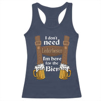 Oktoberfest Racerback Tank Top I Don't Need Lederhosen I'm Here For The Bier - Wonder Print Shop