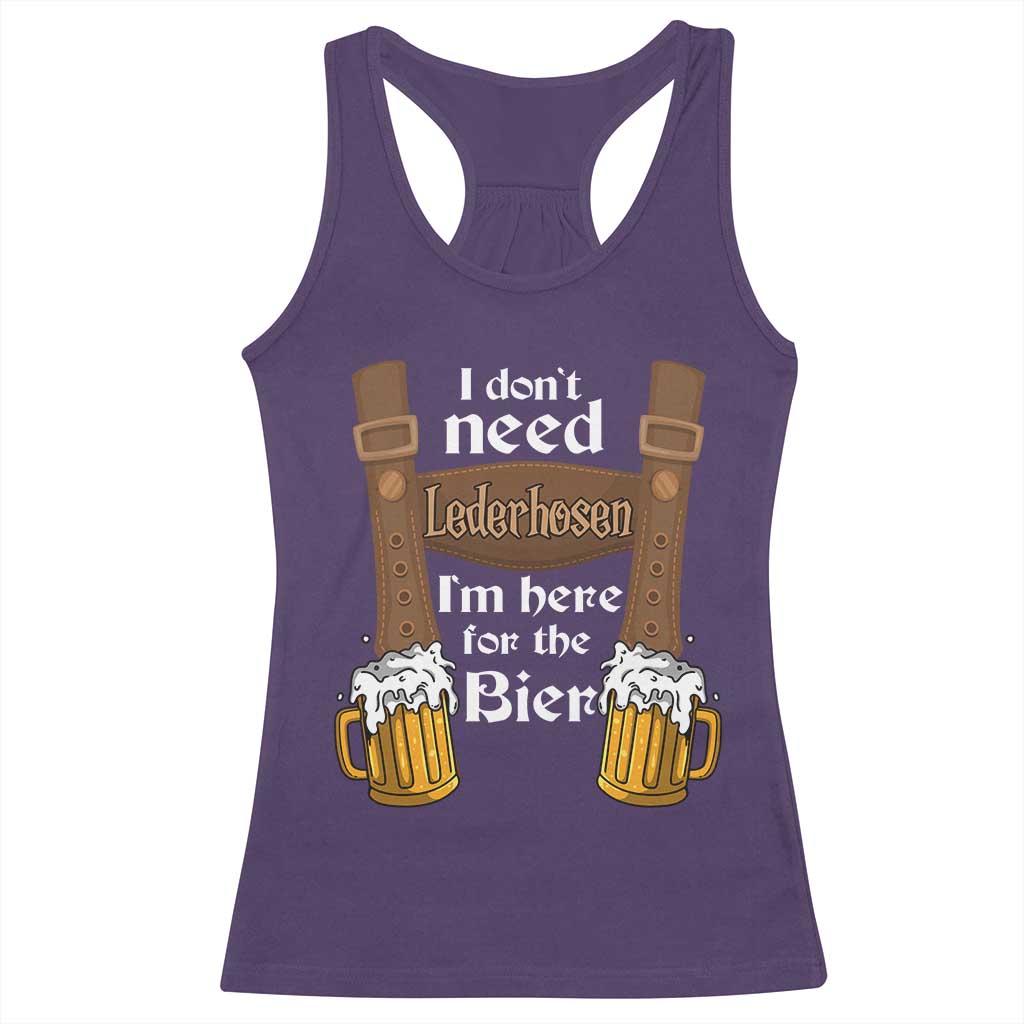 Oktoberfest Racerback Tank Top I Don't Need Lederhosen I'm Here For The Bier - Wonder Print Shop