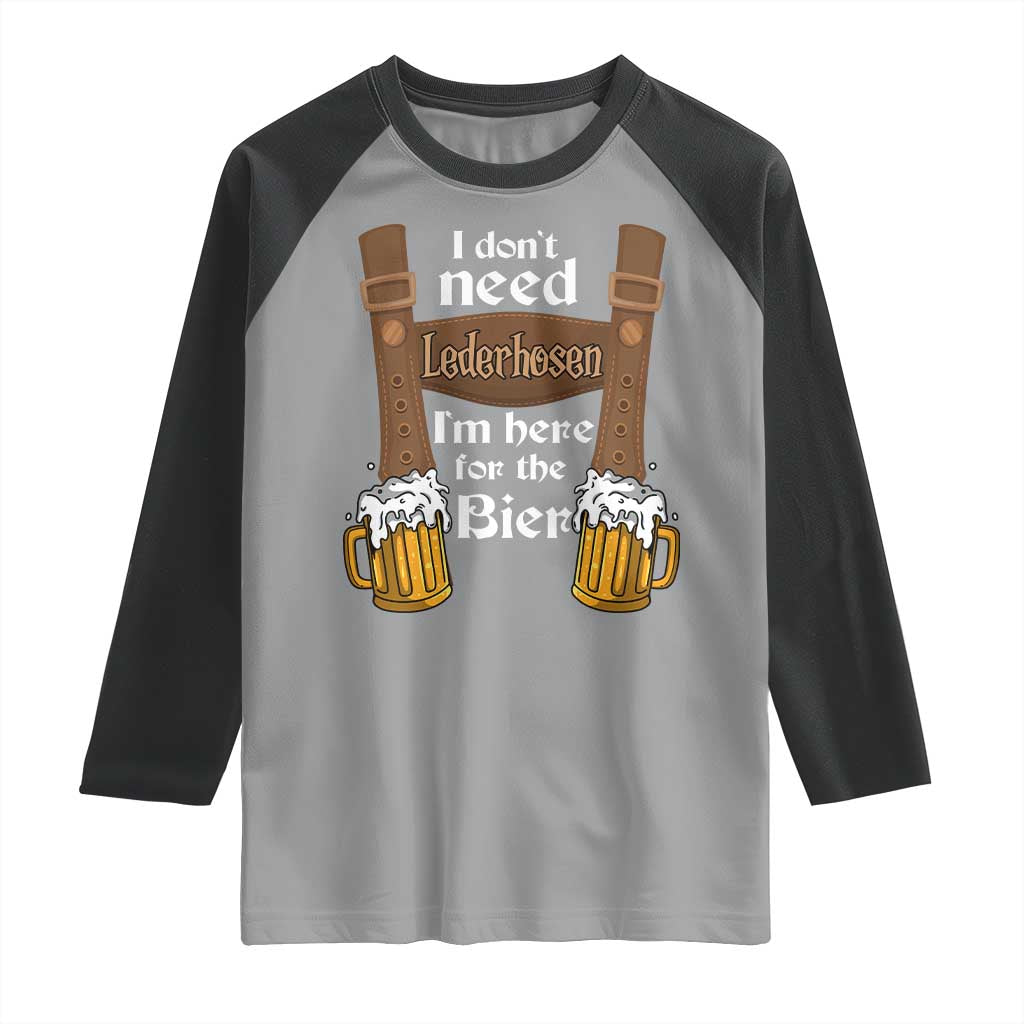 Oktoberfest Raglan Shirt I Don't Need Lederhosen I'm Here For The Bier - Wonder Print Shop