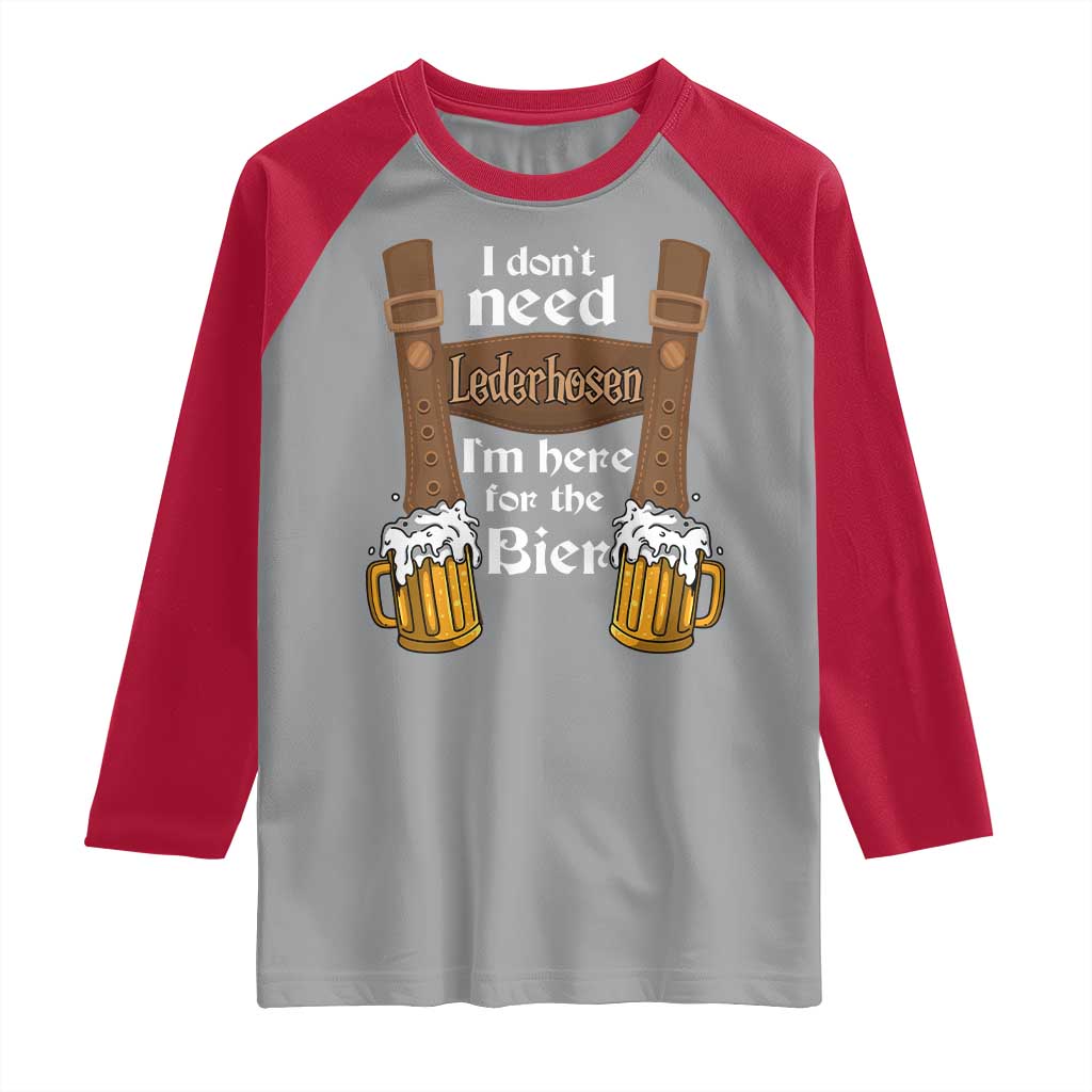 Oktoberfest Raglan Shirt I Don't Need Lederhosen I'm Here For The Bier - Wonder Print Shop