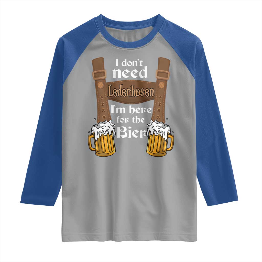 Oktoberfest Raglan Shirt I Don't Need Lederhosen I'm Here For The Bier - Wonder Print Shop