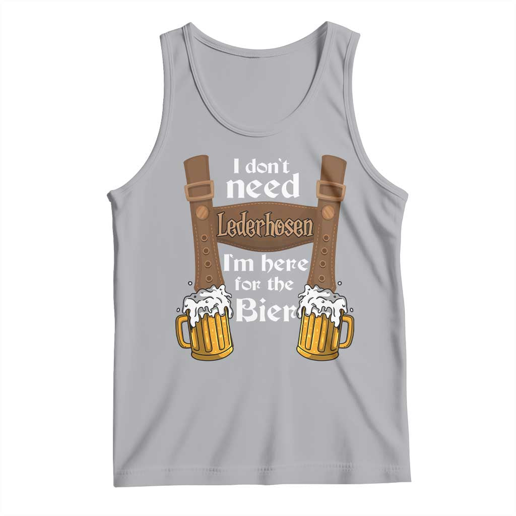 Oktoberfest Tank Top I Don't Need Lederhosen I'm Here For The Bier - Wonder Print Shop