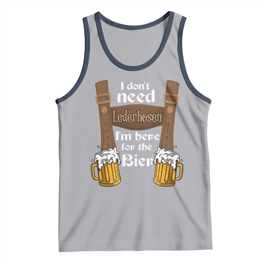 Oktoberfest Tank Top I Don't Need Lederhosen I'm Here For The Bier - Wonder Print Shop