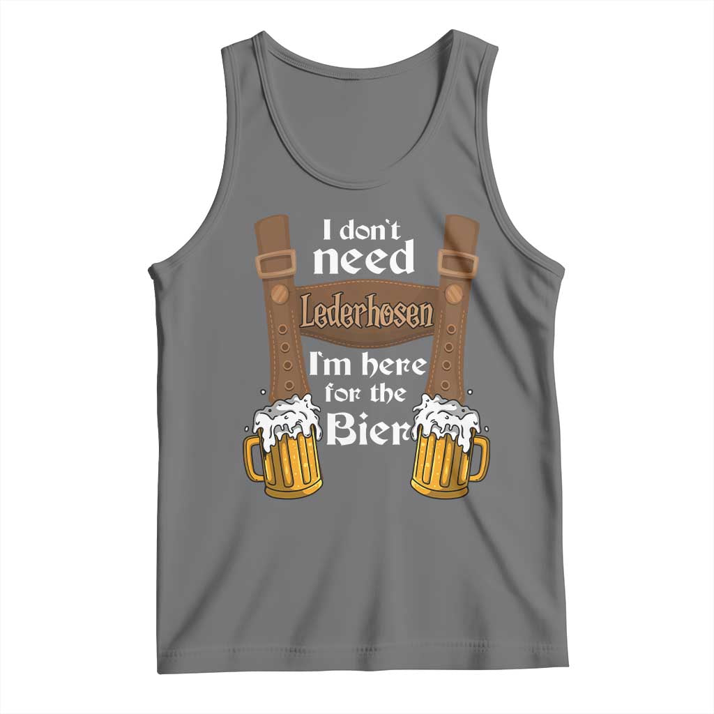 Oktoberfest Tank Top I Don't Need Lederhosen I'm Here For The Bier - Wonder Print Shop