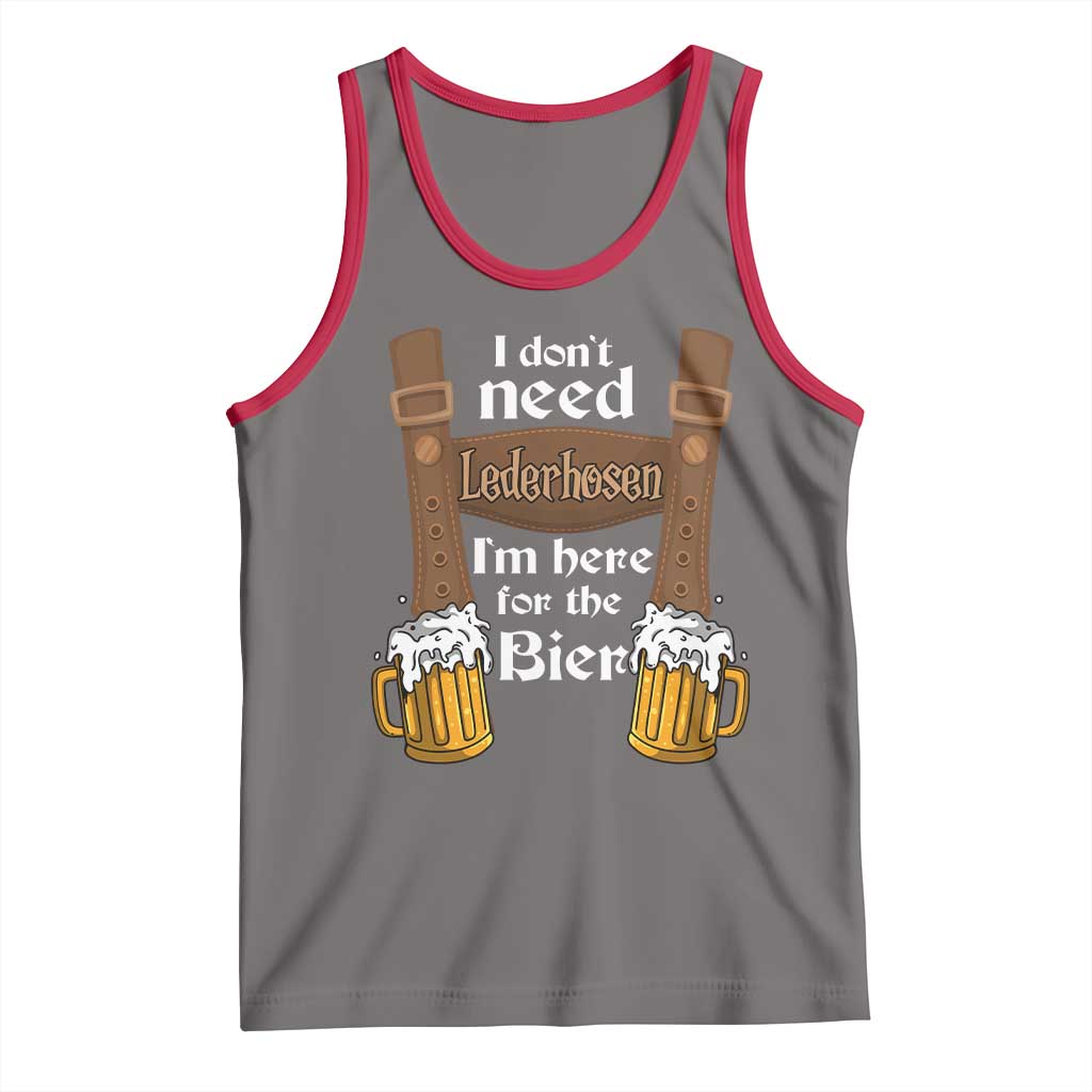Oktoberfest Tank Top I Don't Need Lederhosen I'm Here For The Bier - Wonder Print Shop