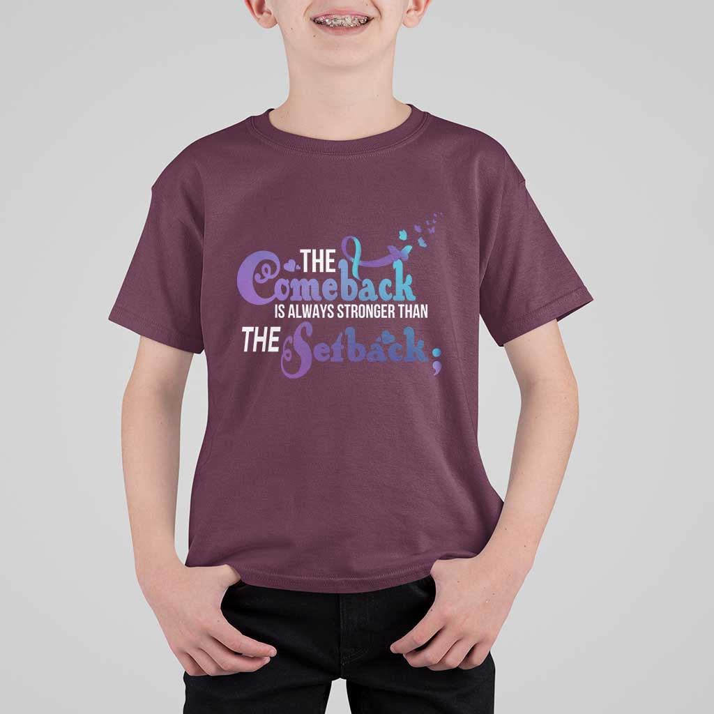 Suicide Prevention Awareness T Shirt For Kid The Comeback Is Always Stronger Than The Setback Semicolon - Wonder Print Shop