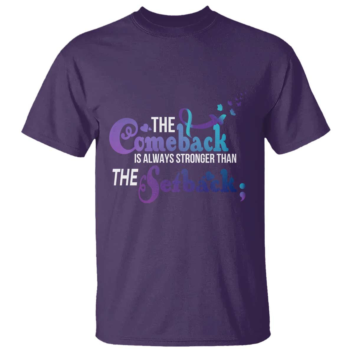 Suicide Prevention Awareness T Shirt The Comeback Is Always Stronger Than The Setback Semicolon - Wonder Print Shop