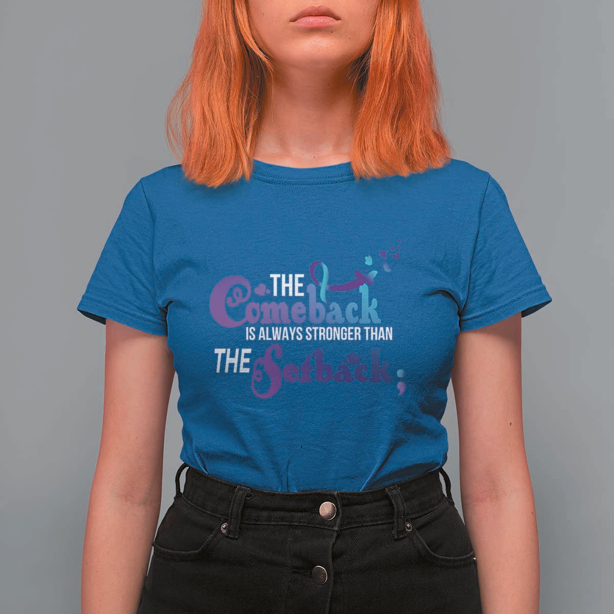 Suicide Prevention Awareness T Shirt For Women The Comeback Is Always Stronger Than The Setback Semicolon - Wonder Print Shop