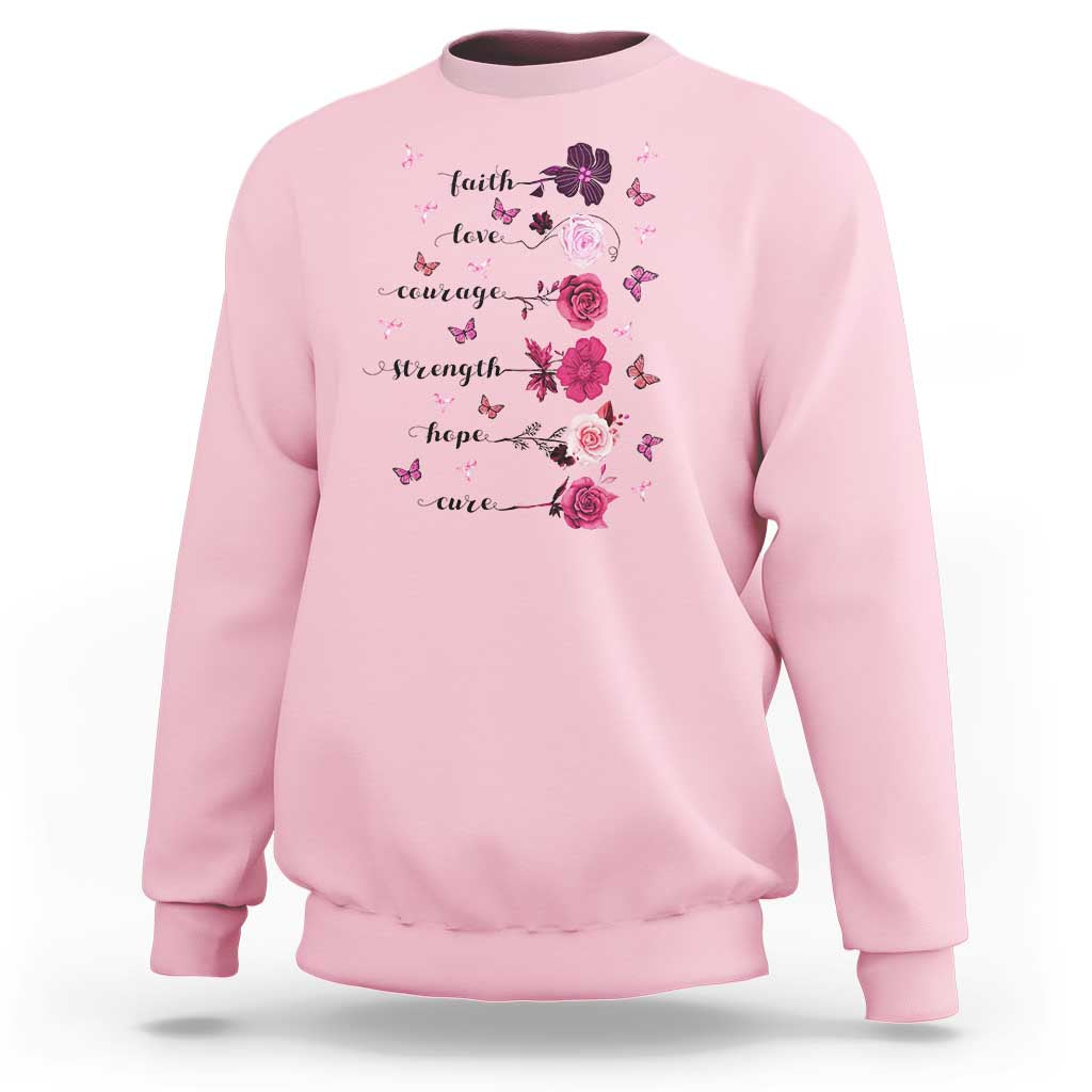 Breast Cancer Awareness Sweatshirt Faith Love Courage Strength Hope Cure Pink Flower Roses Butterfly - Wonder Print Shop