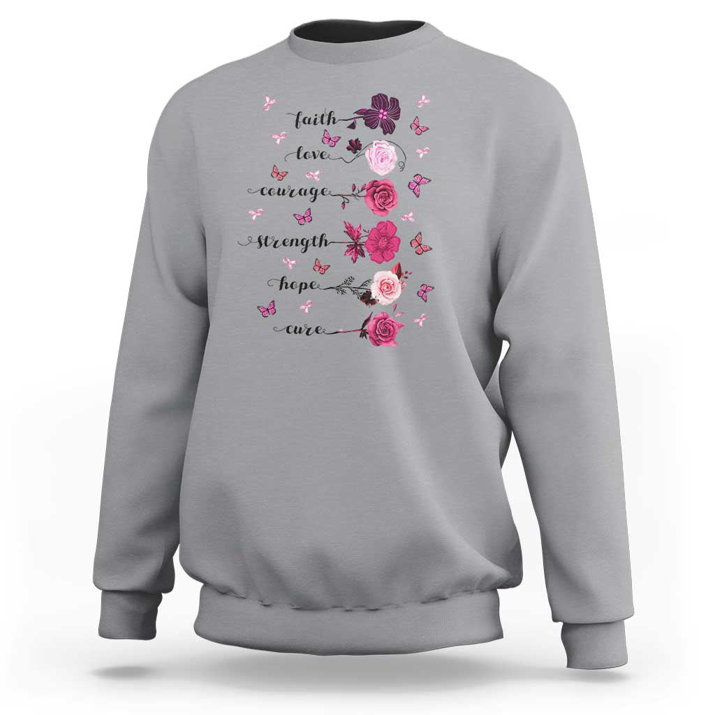 Breast Cancer Awareness Sweatshirt Faith Love Courage Strength Hope Cure Pink Flower Roses Butterfly - Wonder Print Shop