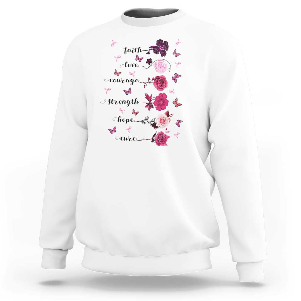 Breast Cancer Awareness Sweatshirt Faith Love Courage Strength Hope Cure Pink Flower Roses Butterfly - Wonder Print Shop