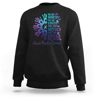 Suicide Prevention Awareness Sweatshirt You Are Worthy You Are Loved You Are Needed You Are Enough Hand Butterfly - Wonder Print Shop