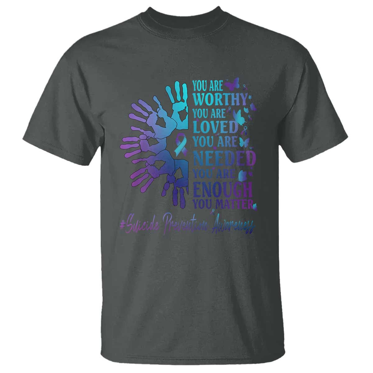 Suicide Prevention Awareness T Shirt You Are Worthy You Are Loved You Are Needed You Are Enough Hand Butterfly - Wonder Print Shop