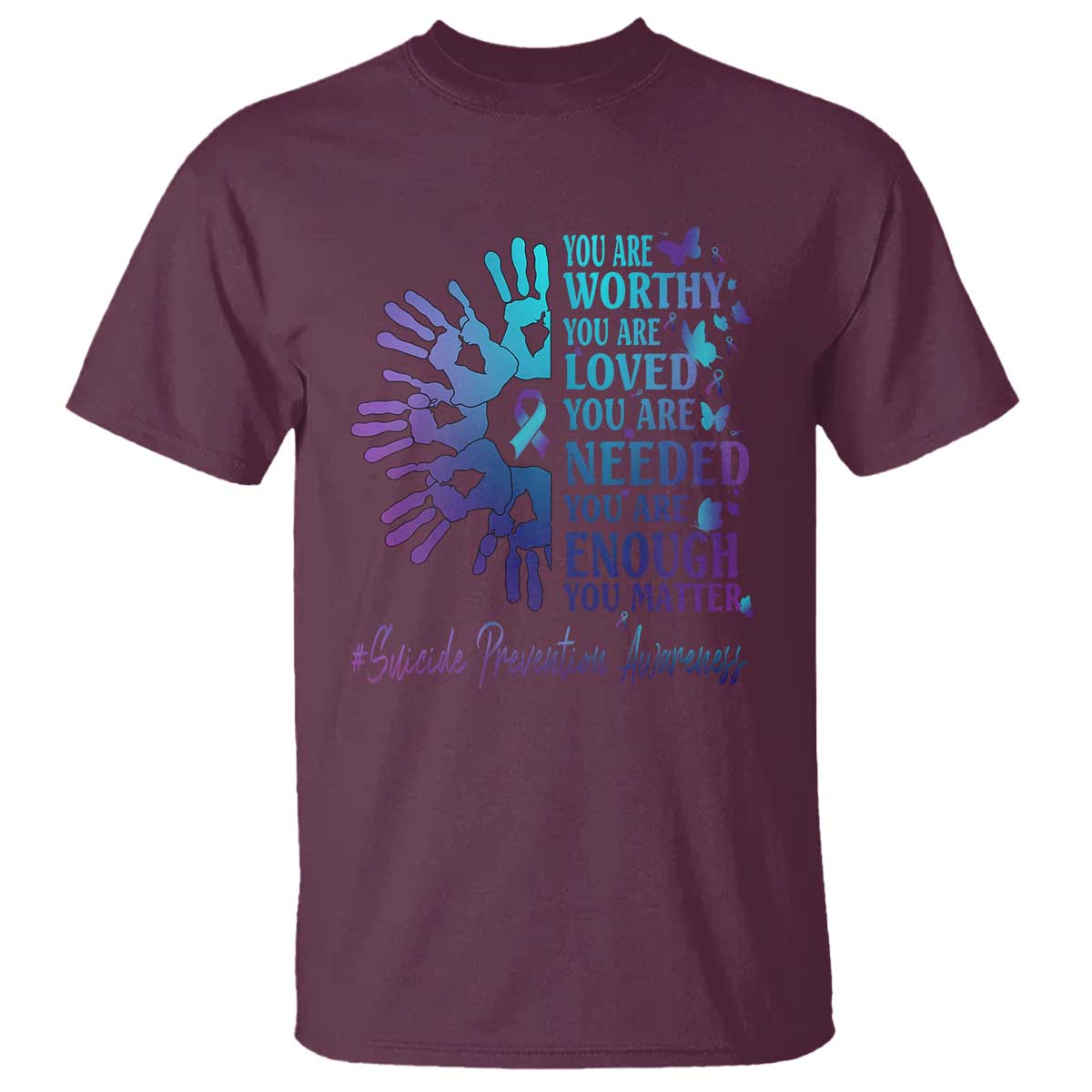 Suicide Prevention Awareness T Shirt You Are Worthy You Are Loved You Are Needed You Are Enough Hand Butterfly - Wonder Print Shop