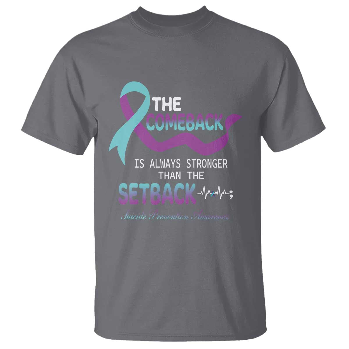 Suicide Prevention Awareness T Shirt The Comeback Is Always Stronger Than The Setback Heartbeat - Wonder Print Shop