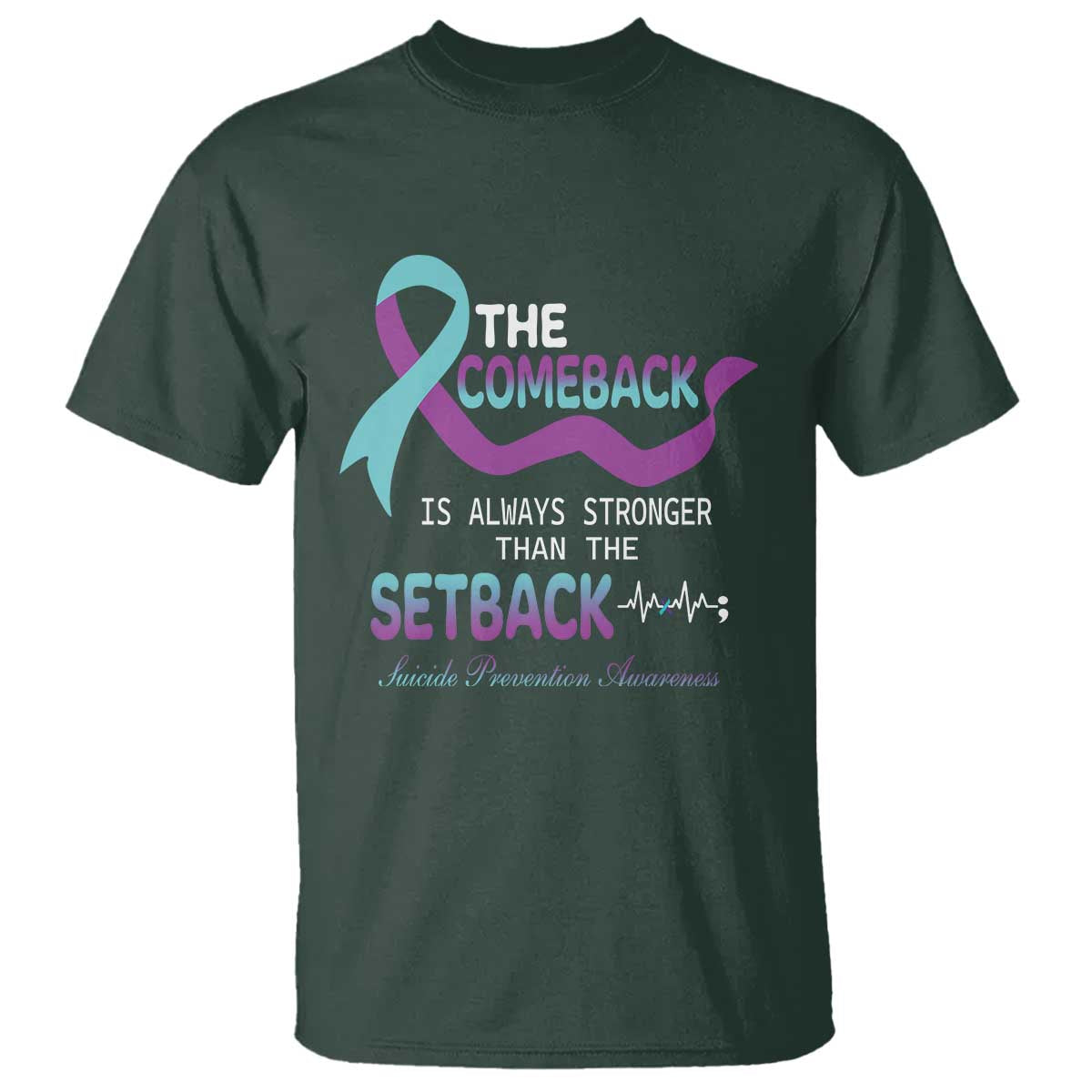 Suicide Prevention Awareness T Shirt The Comeback Is Always Stronger Than The Setback Heartbeat - Wonder Print Shop