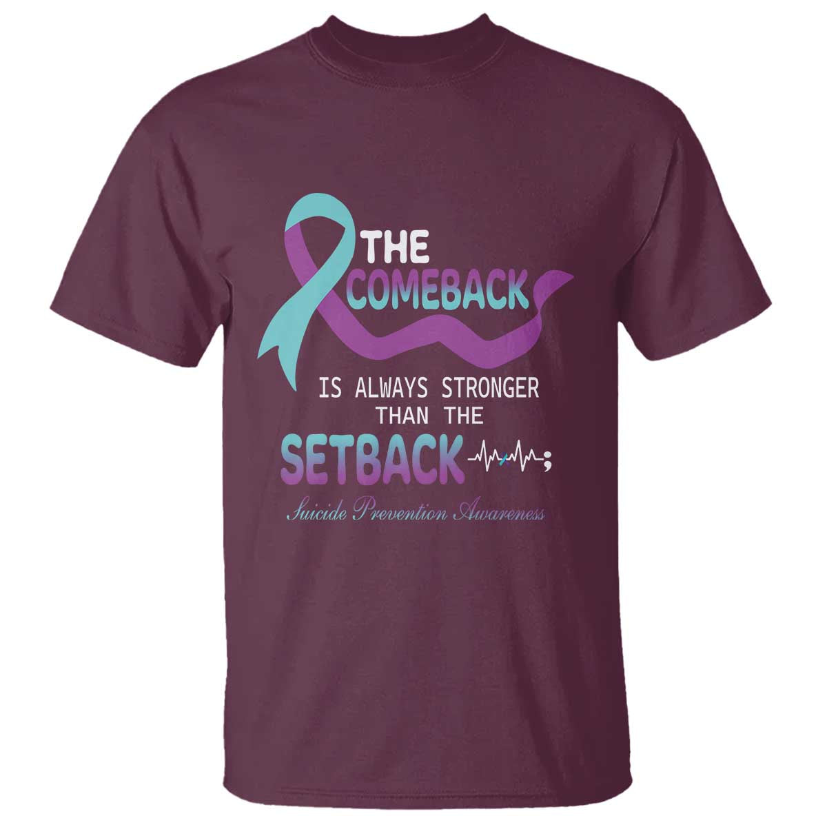 Suicide Prevention Awareness T Shirt The Comeback Is Always Stronger Than The Setback Heartbeat - Wonder Print Shop