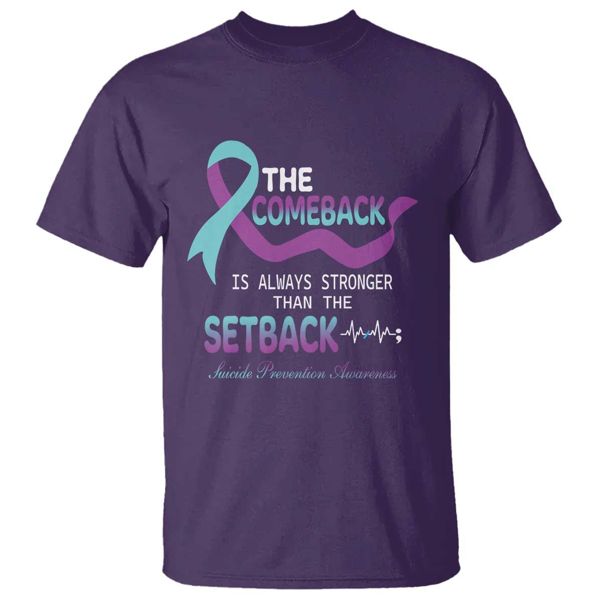 Suicide Prevention Awareness T Shirt The Comeback Is Always Stronger Than The Setback Heartbeat - Wonder Print Shop