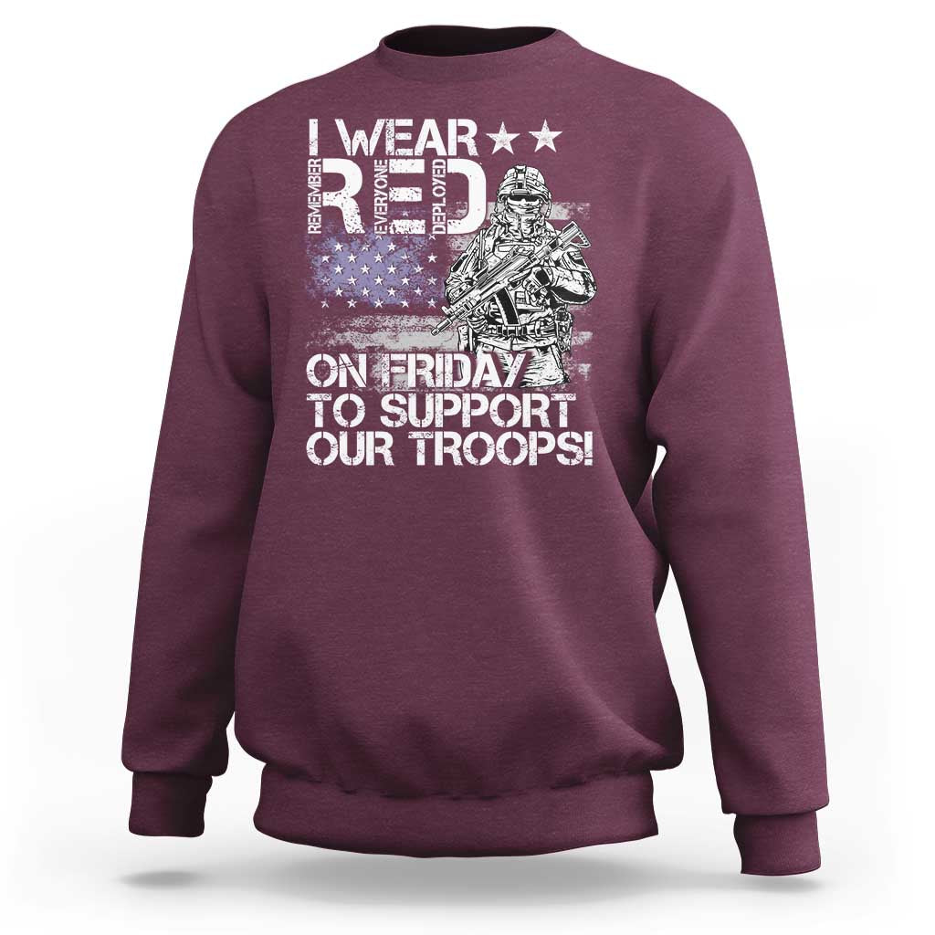 RED Fridays Sweatshirt I Wear Red On Friday To Support Our Troops Military American Flag - Wonder Print Shop