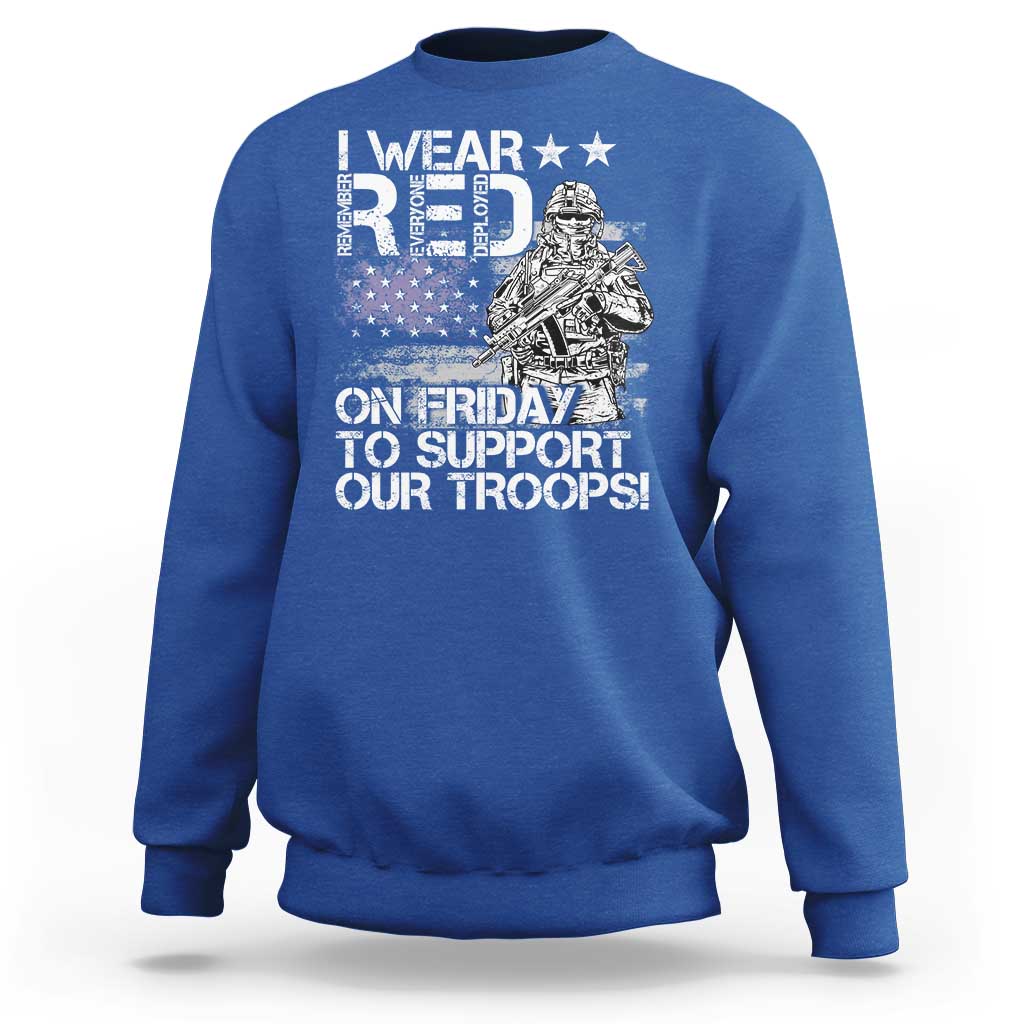 RED Fridays Sweatshirt I Wear Red On Friday To Support Our Troops Military American Flag - Wonder Print Shop