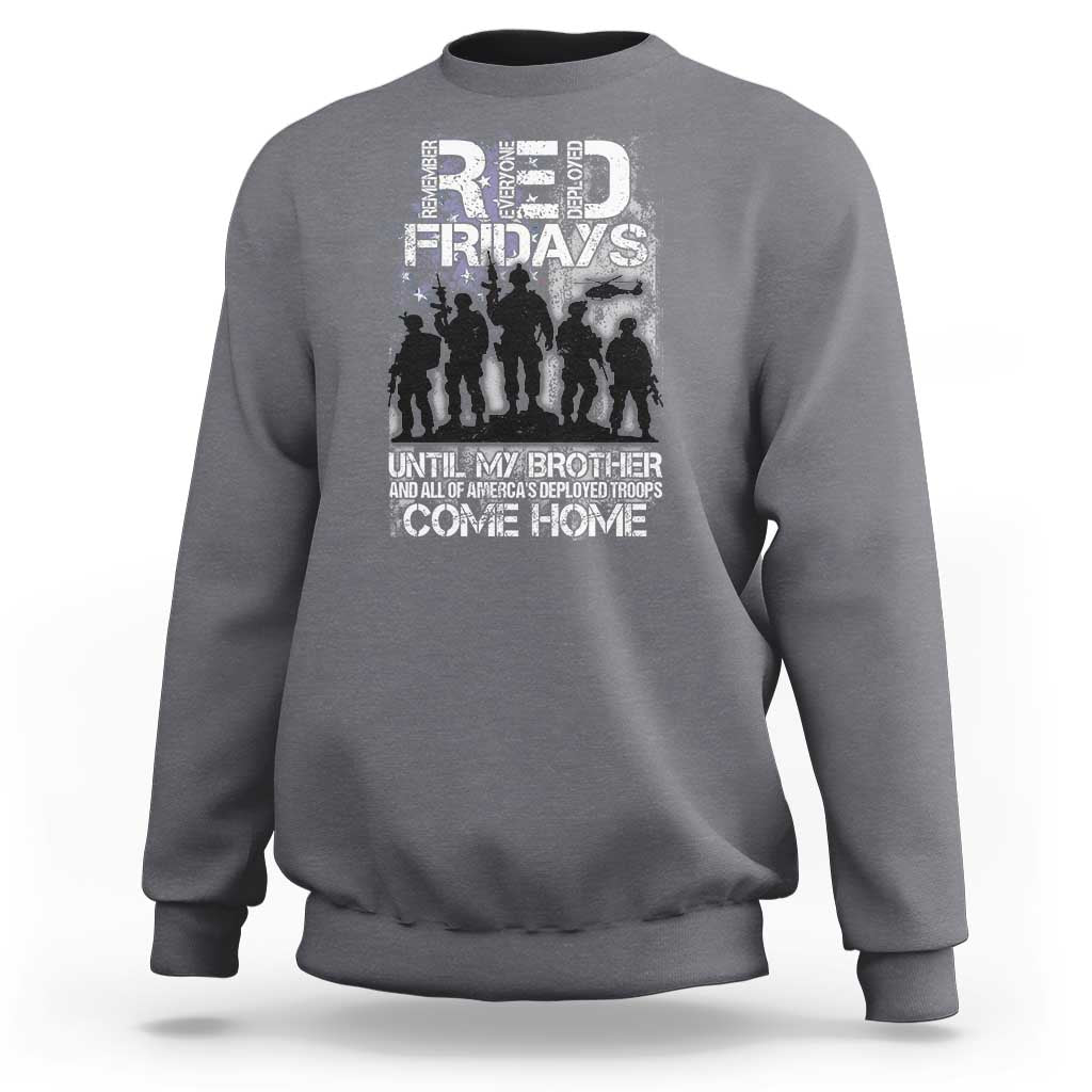 RED Fridays Sweatshirt Until My Brother And All Of America's Deployed Troops Come Home Military - Wonder Print Shop