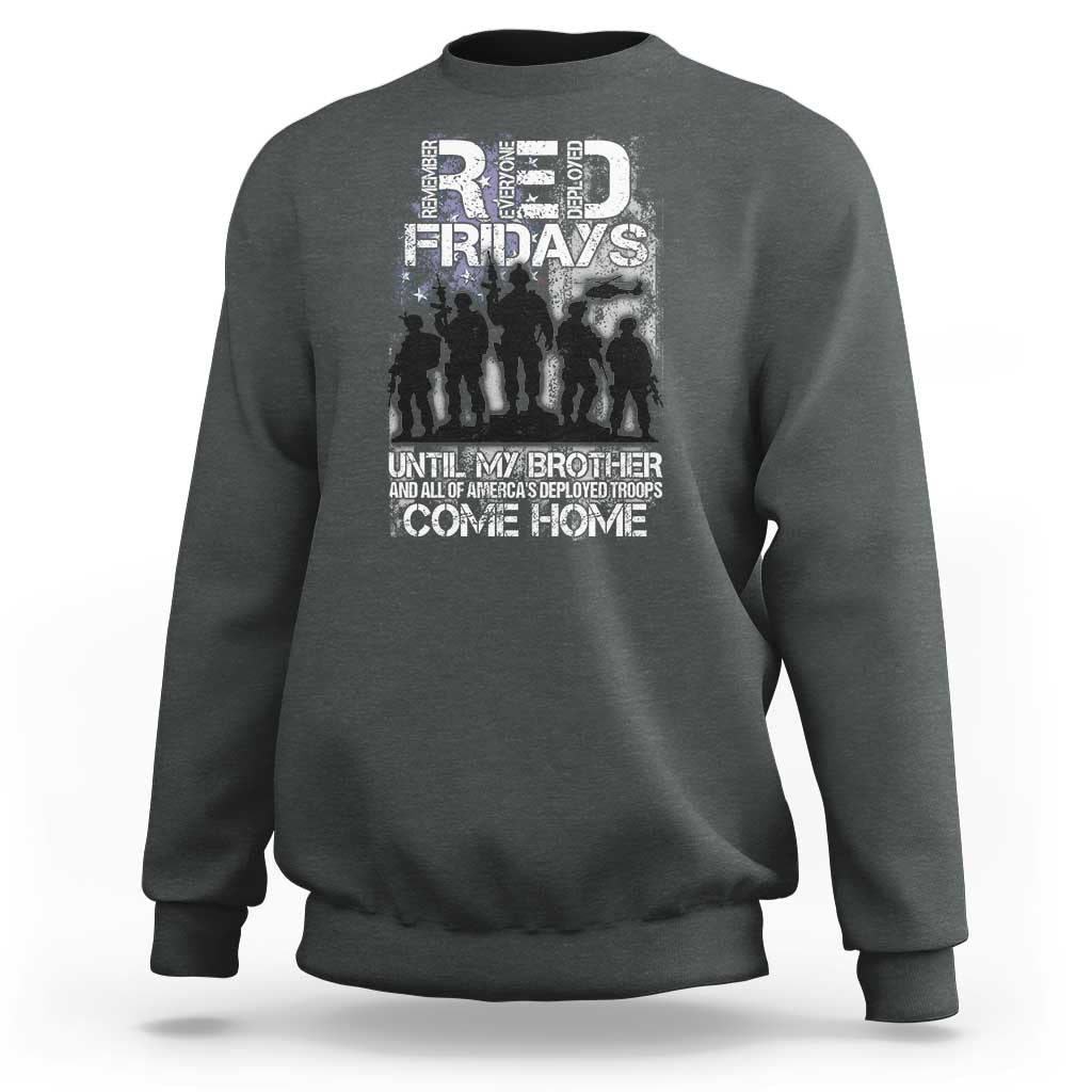 RED Fridays Sweatshirt Until My Brother And All Of America's Deployed Troops Come Home Military - Wonder Print Shop