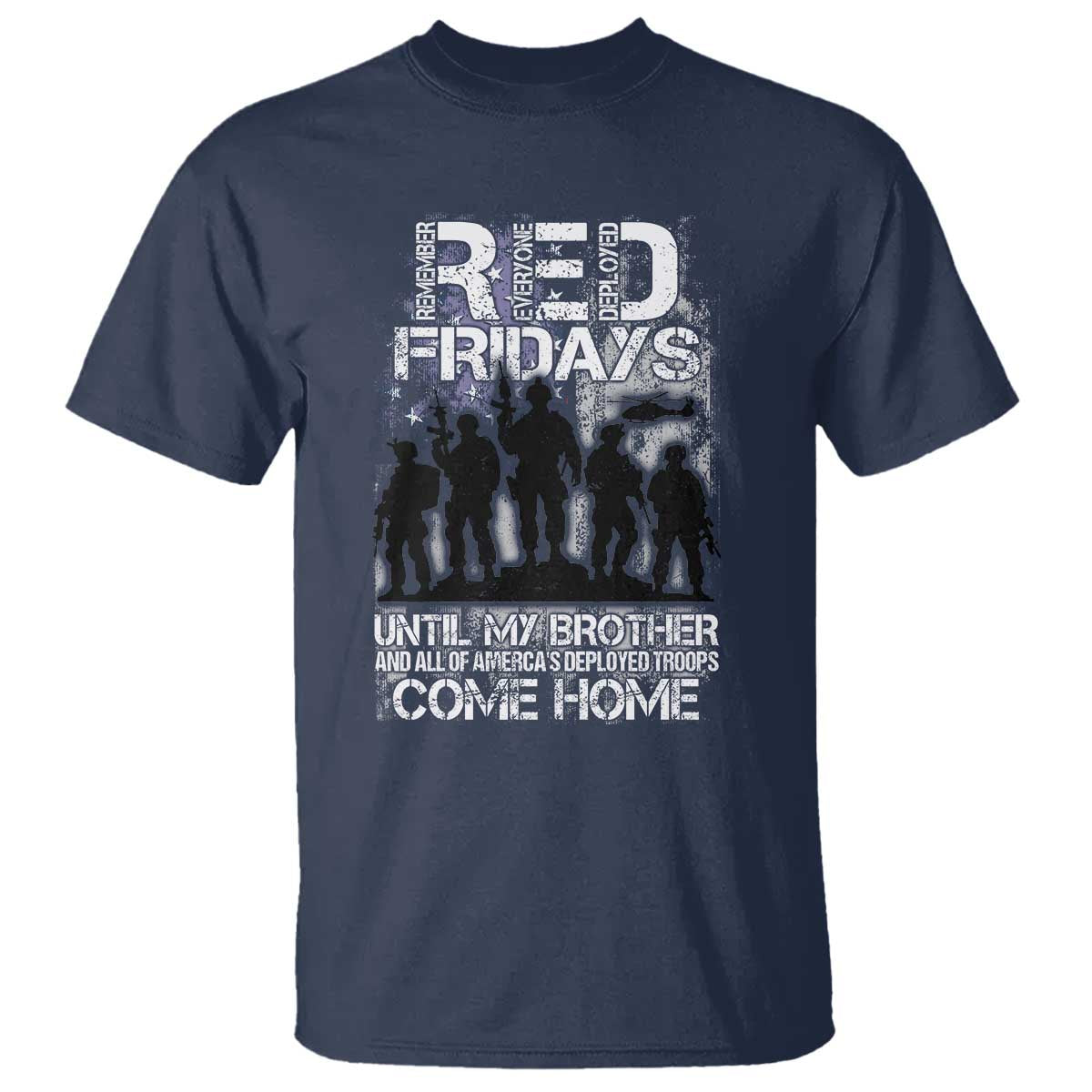 RED Fridays T Shirt Until My Brother And All Of America's Deployed Troops Come Home Military - Wonder Print Shop