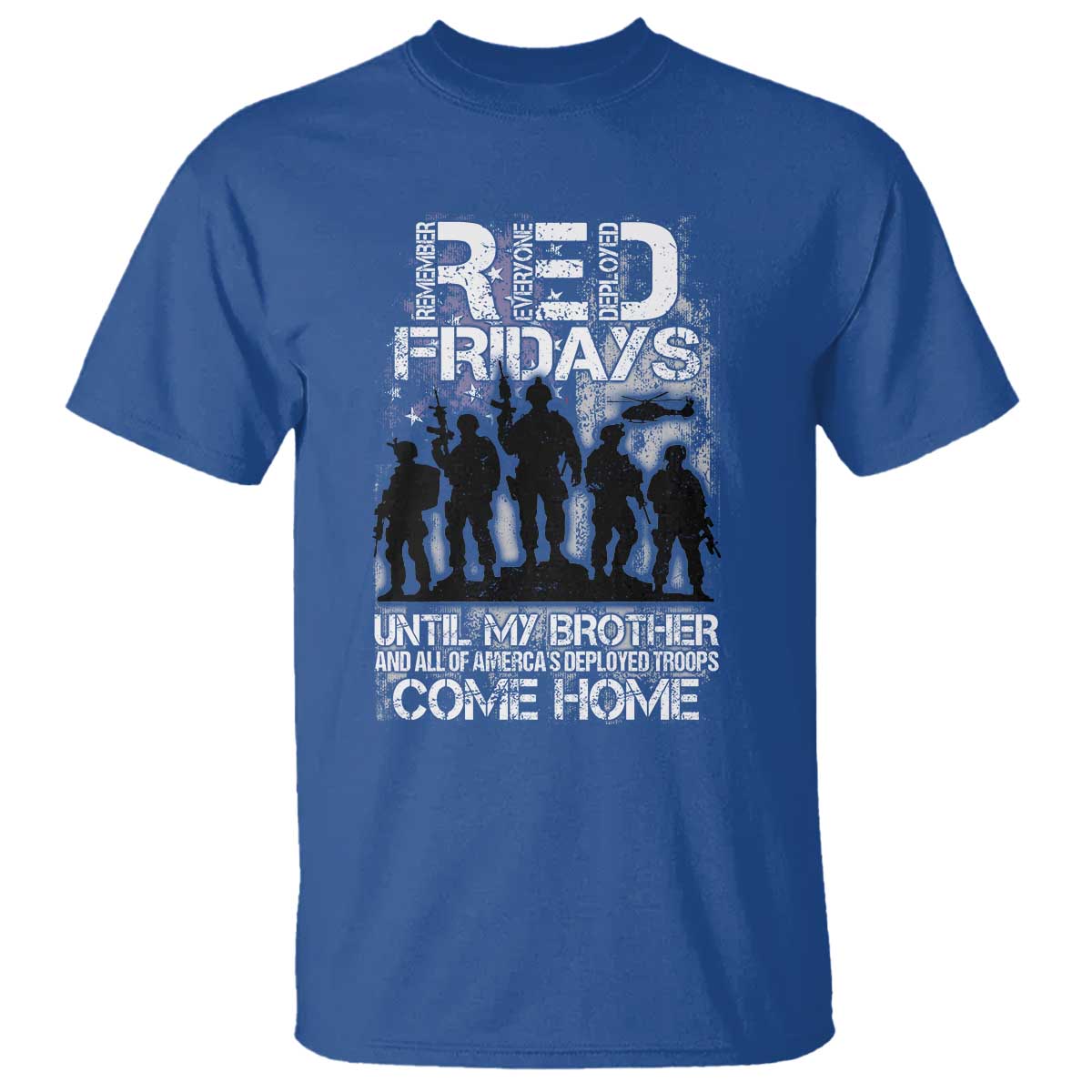 RED Fridays T Shirt Until My Brother And All Of America's Deployed Troops Come Home Military - Wonder Print Shop