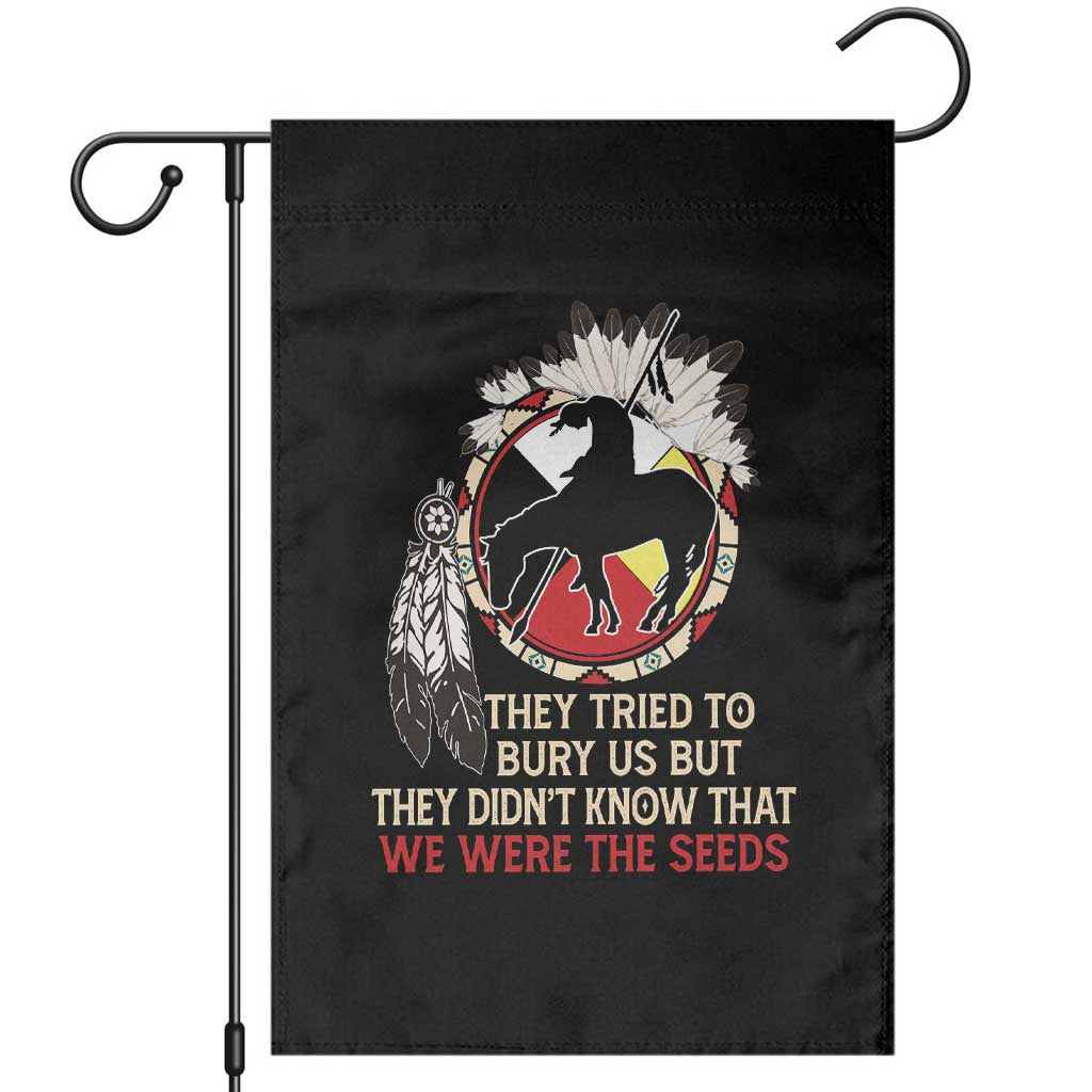 Native American Garden Flag They Tried To Bury Us But They Didn't Know That Medicine Wheel - Wonder Print Shop
